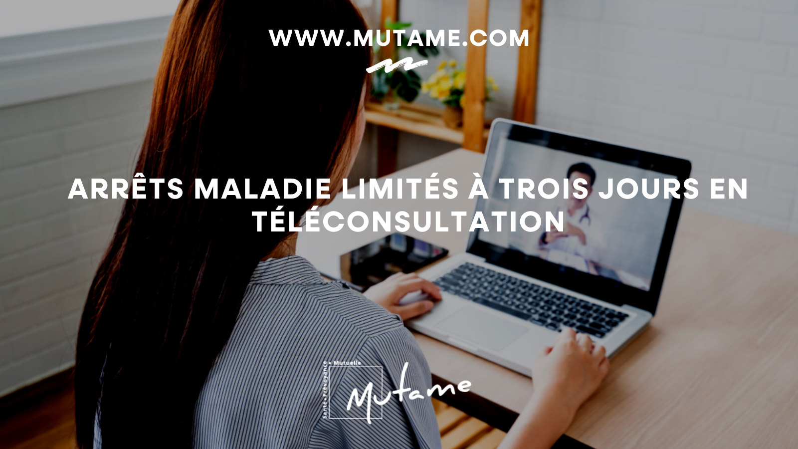 Les arrêts maladie en téléconsultation limités à trois jours Union Mutame